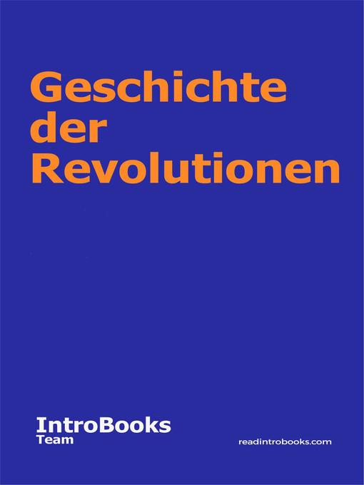 Title details for Geschichte der Revolutionen by IntroBooks Team - Available